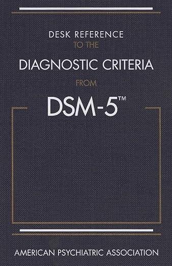 Desk Reference to the Diagnostic Criteria From DSM